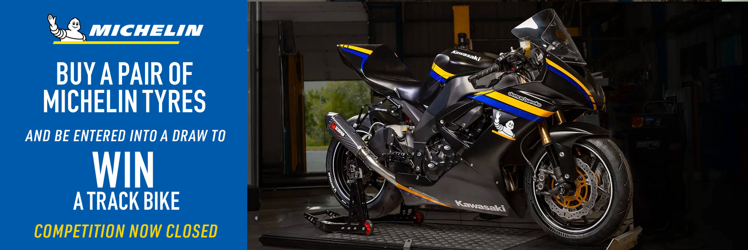 BUY A PAIR OF MICHELIN TYRES AND BE ENTERED INTO A DRAW TO WIN THIS BIKE BUY A PAIR OF MICHELIN TYRES AND BE ENTERED INTO A DRAW TO WIN THIS BIKE